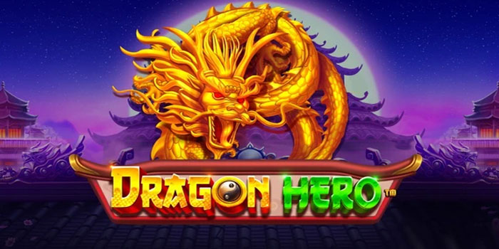 Bermain Slot Dragon Hero Dan Raih Maxwin Di Besok4d
