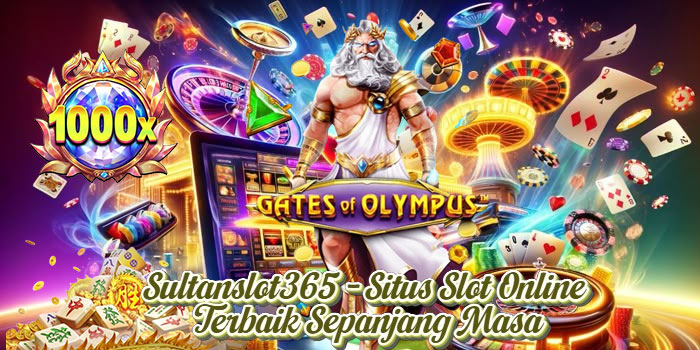Sultanslot365 - Situs Slot Online Terbaik Sepanjang Masa