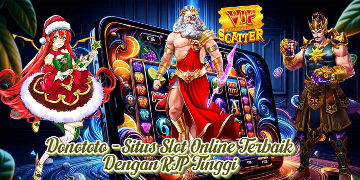 Donototo - Situs Slot Online Terbaik Dengan RTP Tinggi