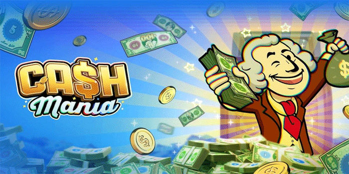 Cara Konsisten Mendapatkan Jackpot Besar Slot Cash Mania