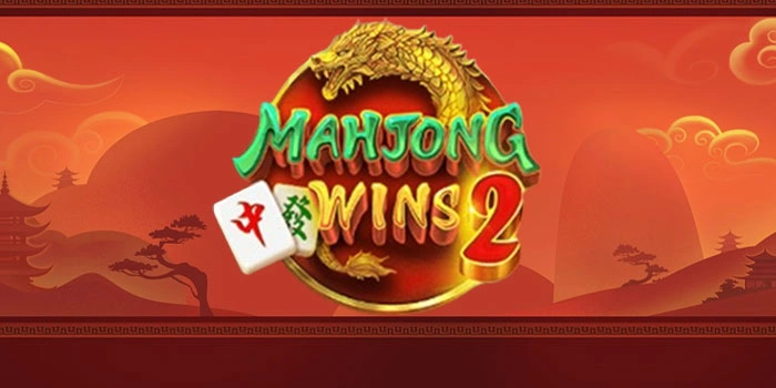 Strategi Menang Slot Mahjong Wins 2 Dengan Jackpot Besar